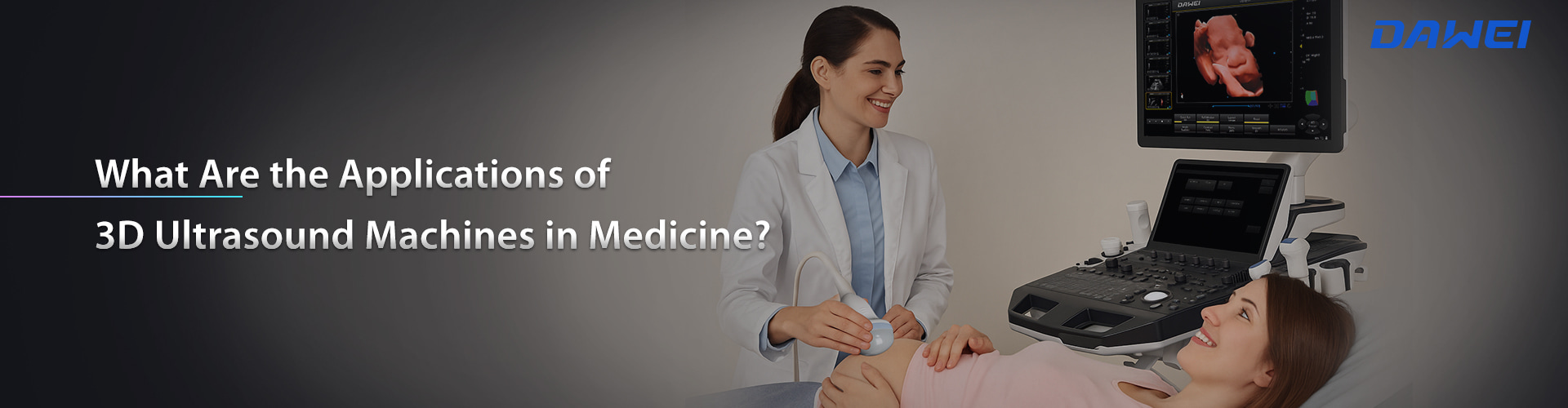 What Are the Applications of 3D Ultrasound Machines in Medicine ¿Cuáles son las aplicaciones de las máquinas de ultrasonido 3D en medicina?